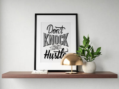 Posters - Don't Knock The Hustle | Poster